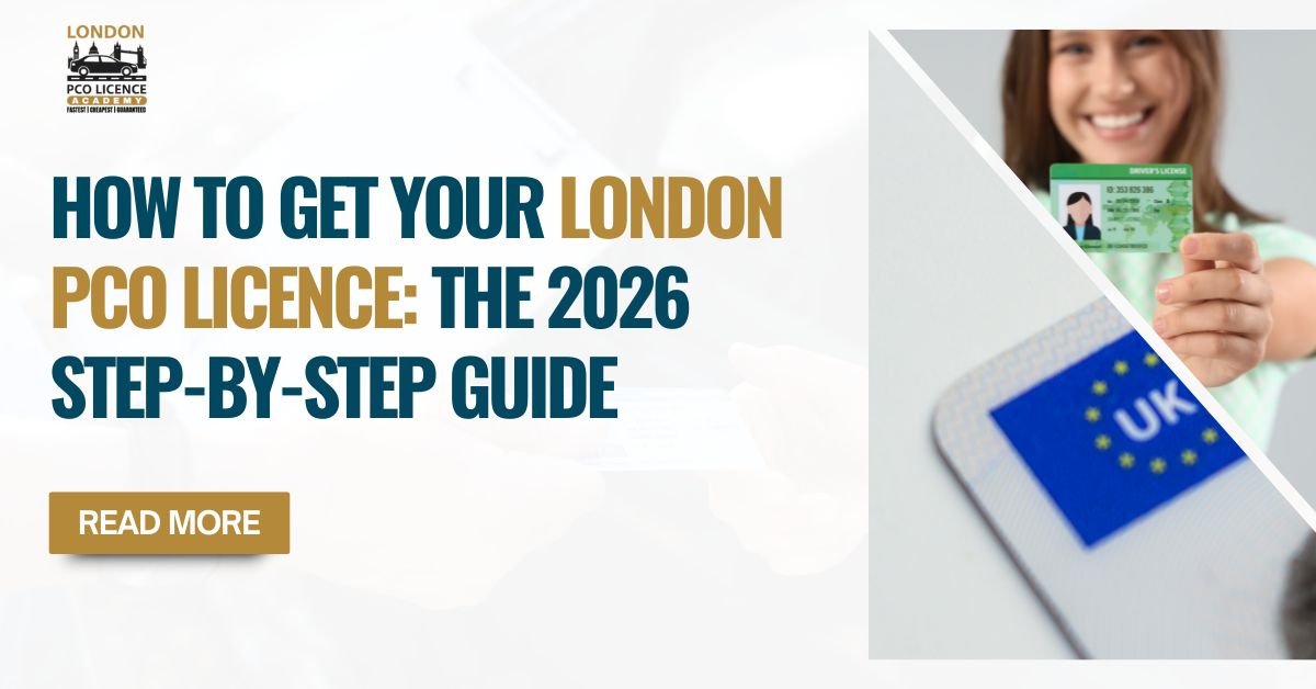 How to Get Your London PCO Licence :The 2026 Step-by-Step Guide